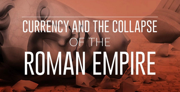 Currency and the Collapse of the Roman Empire