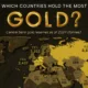 Map showing gold reserves by central banks as of 2024